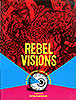 Rebel Visions, The Underground Comix Revolution