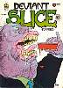 Deviant Slice Funnies