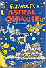 E.Z. Wolf's Astral Outhouse
